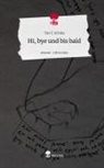 Tan Y. Schütz - Hi, bye und bis bald. Life is a Story - story.one