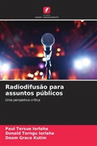 Donald Torngu Iorlaha, Paul Tersue IORLAHA, Doom Grace Kutim - Radiodifusão para assuntos públicos