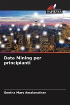 Geetha Mary Amalanathan - Data Mining per principianti