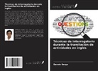 Darwin Bargo - Técnicas de interrogatorio durante la tramitación de actividades en inglés