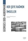 Georges Didi-Huberman - Her Seye Ragmen Imgeler