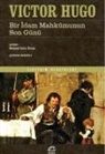 Victor Hugo - Bir Idam Mahkumunun Son Günü