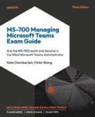 Nate Chamberlain, Peter Rising - MS-700 Managing Microsoft Teams Exam Guide - Third Edition
