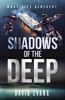 David Evans - Shadows of the Deep