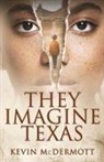 Kevin Mcdermott - They Imagine Texas