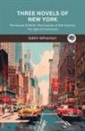 Edith Wharton - Three Novels of New York
