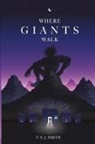 T. S. J. Smith - Where Giants Walk