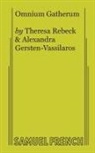 Alexandra Gersten-Vassilaros, Theresa Rebeck - Omnium Gatherum
