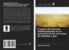 Melha Rout Biel - El papel del Derecho medioambiental en la ejecución de los contratos de petróleo y gas