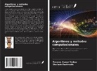 Shailesh Deshmukh, Praveen Kumar Yadaw - Algoritmos y métodos computacionales