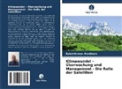 Balakrishnan Manikiam - Klimawandel - Überwachung und Management - Die Rolle der Satelliten