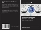 Emílio J. S. Netto - Dignidad humana y derecho a la vida