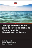 Gamal Abdel-Fattah, Nada Darwesh, Elsayed Hafez - Clonage moléculaire du gène de la toxine alpha de l'hémolysine de Staphylococcus Aureus