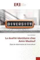 Lamia Khalfallah - La dualité identitaire chez Amin Maalouf