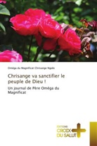 Oméga du Magnificat Chrisange Ngolo - Chrisange va sanctifier le peuple de Dieu !