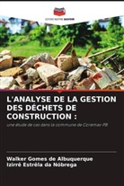 Izirrê Estrêla da Nóbrega, Walker Gomes de Albuquerque - L'ANALYSE DE LA GESTION DES DÉCHETS DE CONSTRUCTION :