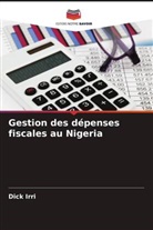 Dick Irri - Gestion des dépenses fiscales au Nigeria