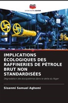 Sisanmi Samuel Aghomi - IMPLICATIONS ÉCOLOGIQUES DES RAFFINERIES DE PÉTROLE BRUT NON STANDARDISÉES