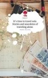 Viola T, Viola T. - It's time to travel solo. Stories and anecdotes of traveling alone.. Life is a Story - story.one