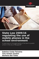 Sabrina Costa Teixeira, Darlene Del-Tetto, Taís Santos Santos - State Law 2009/16 regulating the use of mobile phones in the school environment