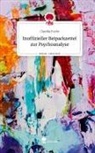 Claudia Fuchs - Inoffizieller Beipackzettel zur Psychoanalyse. Life is a Story - story.one