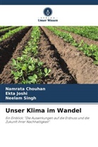 Namrata Chouhan, Ekta Joshi, Neelam Singh - Unser Klima im Wandel