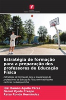 Idal Ramón Aguila Pérez, Daniel Ojeda Crespo, Raiza Ronda Hernández - Estratégia de formação para a preparação dos professores de Educação Física