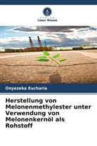 Onyezeka Eucharia - Herstellung von Melonenmethylester unter Verwendung von Melonenkernöl als Rohstoff