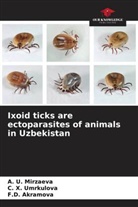 F. D. Akramova, F.D. Akramova, _. U. Mirzaeva, ¿. U. Mirzaeva, _. _. Umrkulova, ¿. ¿. Umrkulova - Ixoid ticks are ectoparasites of animals in Uzbekistan