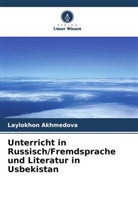 Laylokhon Akhmedova - Unterricht in Russisch/Fremdsprache und Literatur in Usbekistan