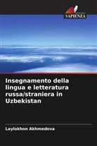 Laylokhon Akhmedova - Insegnamento della lingua e letteratura russa/straniera in Uzbekistan