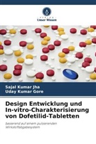 Uday Kumar Gore, Sajal Kumar Jha - Design Entwicklung und In-vitro-Charakterisierung von Dofetilid-Tabletten
