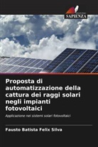 Fausto Batista Felix Silva - Proposta di automatizzazione della cattura dei raggi solari negli impianti fotovoltaici