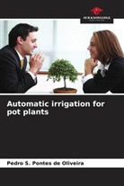 Pedro S. Pontes de Oliveira - Automatic irrigation for pot plants