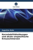 Augustine Aluko - Kernstabilitätsübungen und akute unspezifische Kreuzschmerzen