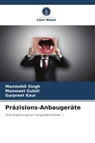 Manmeet Gulati, Gurpreet Kaur, Manmohit Singh - Präzisions-Anbaugeräte