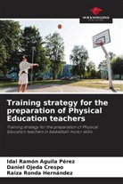Idal Ramón Aguila Pérez, Daniel Ojeda Crespo, Raiza Ronda Hernández - Training strategy for the preparation of Physical Education teachers