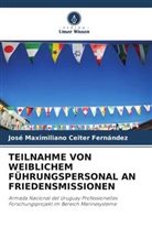 José Maximiliano Ceiter Fernández - TEILNAHME VON WEIBLICHEM FÜHRUNGSPERSONAL AN FRIEDENSMISSIONEN