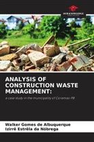 Izirrê Estrêla da Nóbrega, Walker Gomes de Albuquerque - ANALYSIS OF CONSTRUCTION WASTE MANAGEMENT: