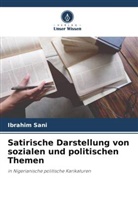 Ibrahim Sani - Satirische Darstellung von sozialen und politischen Themen