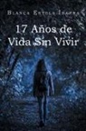 Blanca Estela Ibarra - 17 Años de Vida Sin Vivir