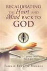 Tammie Eyvette Monroe - Recalibrating the Heart and Mind Back to God