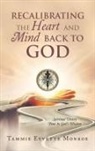 Tammie Eyvette Monroe - Recalibrating the Heart and Mind Back to God