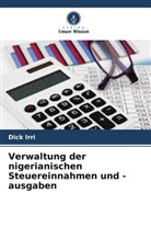 Dick Irri - Verwaltung der nigerianischen Steuereinnahmen und -ausgaben