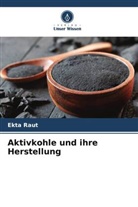 Ekta Raut - Aktivkohle und ihre Herstellung