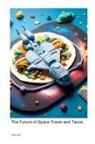 Terry Jox - The Future of Space Travel and Tacos