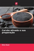 Ekta Raut - Carvão ativado e sua preparação