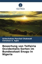 Christian U Agbo, Christian U. Agbo, Uchechukwu Paschal Chukwudi - Bewertung von Telfairia Occidentalis-Sorten im Bundesstaat Enugu in Nigeria