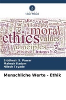Mahesh Kadam, Siddhesh S Pawar, Siddhesh S. Pawar, Nilesh Tayade - Menschliche Werte - Ethik