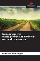 Kamaldin Zhumabayev - Improving the management of national natural resources